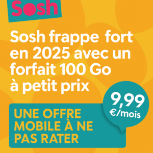 Titre : Sosh frappe fort en 2025 avec un forfait 100 Go à petit prix : une offre mobile à ne pas rater